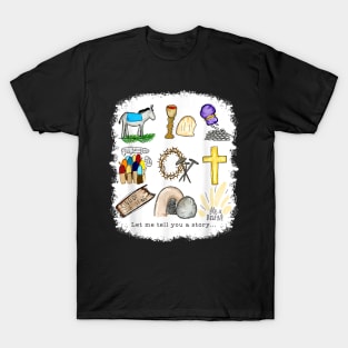 Let me tell you a story he is risen Easter T-Shirt